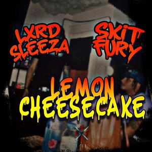 Lemon Cheesecake (feat. Lxrd Sleeza) [Explicit]