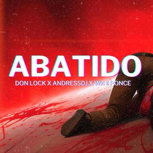 Abatido (feat. don lock & Way Ponce)