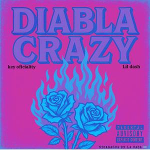 diabla crazy (feat. lil dash) (Explicit)