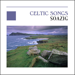 Celtic Songs - Ireland, Scotland & Brittany