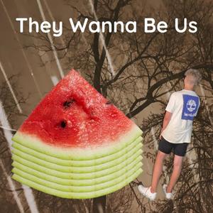 THEY WANNA BE US(feat. Brew$tar) (Explicit)