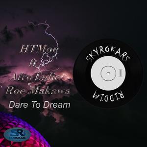 Dare To Dream (feat. Roe Makawa & Afro Tadie)