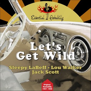 Let's Get Wild (Original Rockabilly 1957-1958)