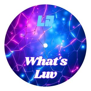 What's Luv (Tech House)