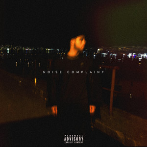 Noise Complaint (Explicit)