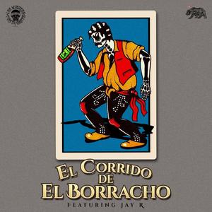 El Corrido de El Borracho. (Explicit)