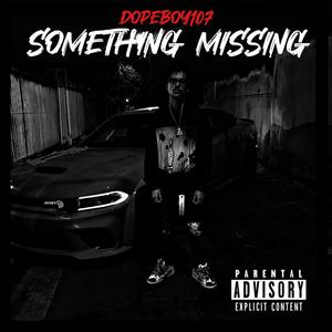 Something Missing (Explicit)