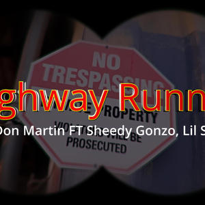 Highway Runner (feat. Rasheed & Lil S Da Boss) (Explicit)