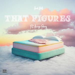 That Figures (feat. Anaya Perry) (Explicit)