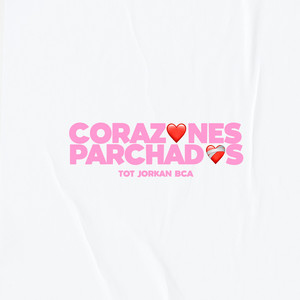 CORAZONES PARCHADOS (Explicit)