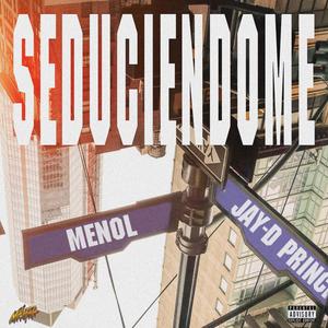 Seduciendome (feat. Jay D Prince & MLF Mob) [Explicit]