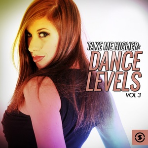 Take Me Higher: Dance Levels, Vol. 3