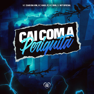 Cai Com a Periquita (Explicit)