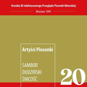 Śnicość - Artyści Piosenki Kronika XX Przeglądu Piosenki Aktorskiej