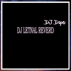Dj Letnal Reverd.