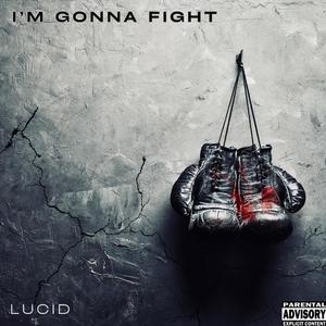 I'm Gonna Fight (Explicit)