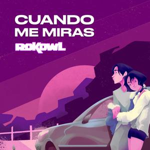 Cuando Me Miras (Explicit)