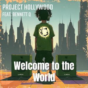 Welcome to the World (feat. Bennett Q)