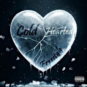 Cold-Hearted Freestyle (Explicit)