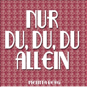 Nur du, du, du allein