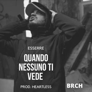 Quando Nessuno Ti Vede (feat. Heartless) [Explicit]