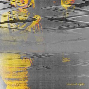 bonnie & clyde (Explicit)