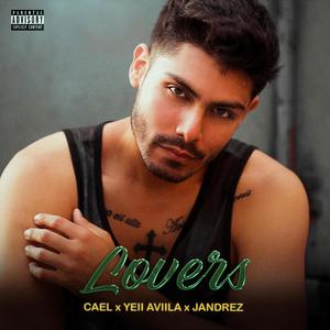 Lovers (feat. Yeii Aviila & Jandrez) [Explicit]