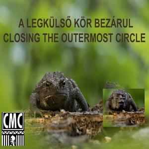 CMC / A LEGKÜLSŐ KÖR BEZÁRUL / CLOSING THE OUTERMOST CIRCLE 2023. (feat. PLANETDAMAGE) [Explicit]