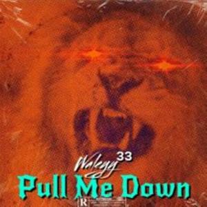 Pull Me Down (Explicit)