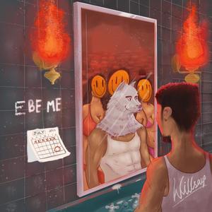 E BE ME (Explicit)