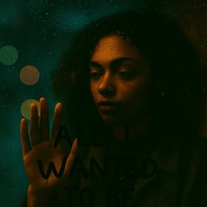 All I Wanted To Be