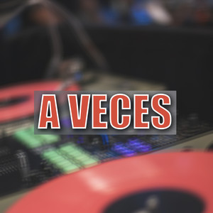A Veces
