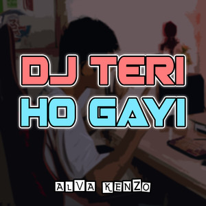 Dj Teri Ho Gayi