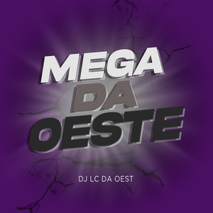 MEGA DA OESTE (Explicit)