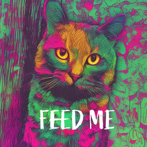 FEED ME