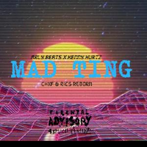 Mad Ting (feat. MRLY Beats, Chxf & Rics Reborn) [Explicit]