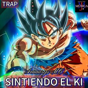 SINTIENDO EL KI (Explicit)