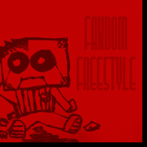 Fandom Freestyle (Explicit)