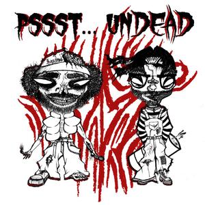 PSSST... UNDEAD (Explicit)