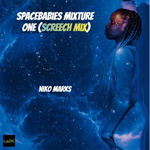 Spacebabies Mixture One (Screech Mix)