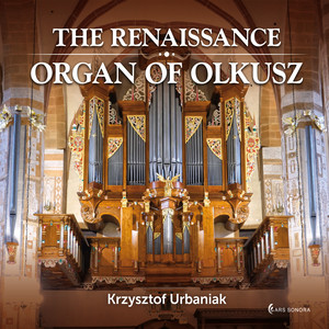 The Renaissance Organ Of Olkusz