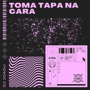 Toma tapa na cara (Eletrofunk)