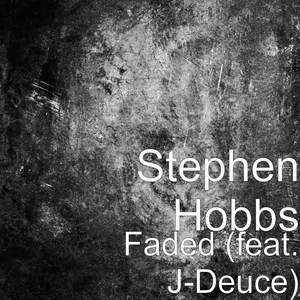 Faded (feat. J-Deuce) (Explicit)