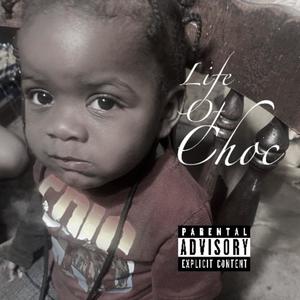 Life Of Choc (Explicit)