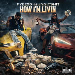 How I'm Livin (feat. Hunnit) (Explicit)