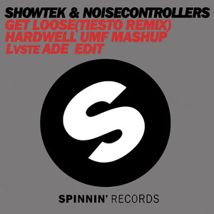 Get Loose (Tiësto Remix Hardwell UMF2013 Mashup)