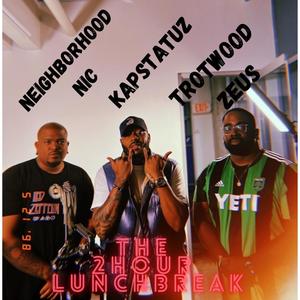 The 2 Hour LunchBreak Intro (feat. Neighborhood Nic & Trotwood Zeus)