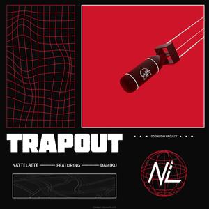 Trapout (feat. Damiku) (Explicit)