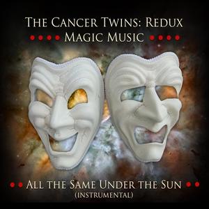 ALL THE SAME UNDER THE SUN (feat. TEDDY BOROWIECKI: KEYS & MIKE LENT BASS) (INSTRUMENTAL)