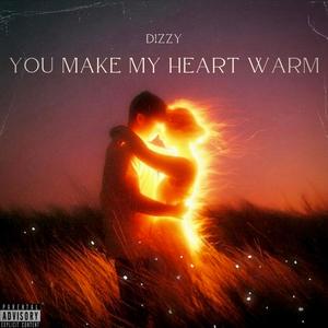 You Make My Heart Warm